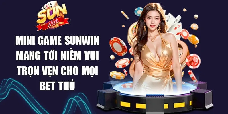 Sunwin Human 🎖️ Link Tải Sun Win Game Bài Macao Chính Thức 19 Sunwin Mini game Sunwin mang tới niềm vui trọn vẹn cho mọi bet thủ