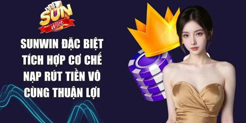 Sunwin Human 🎖️ Link Tải Sun Win Game Bài Macao Chính Thức 17 Sunwin Sunwin đặc biệt tích hợp cơ chế nạp rút tiền vô cùng thuận lợi