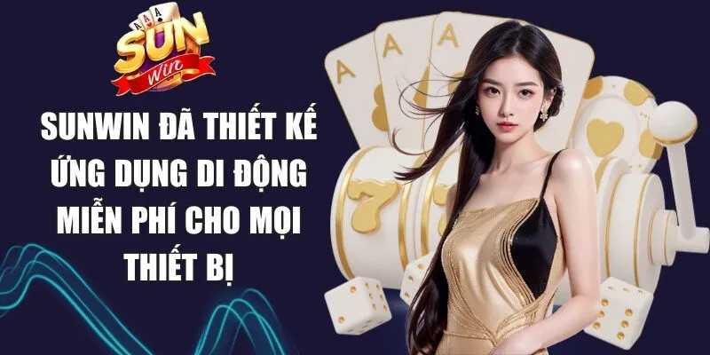 Sunwin Human 🎖️ Link Tải Sun Win Game Bài Macao Chính Thức 20 Sunwin Sunwin đã thiết kế ứng dụng di động miễn phí cho mọi thiết bị